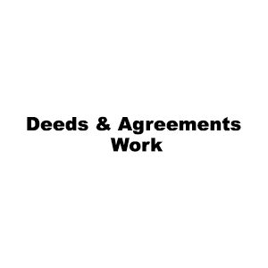 Deeds & Agreements Work